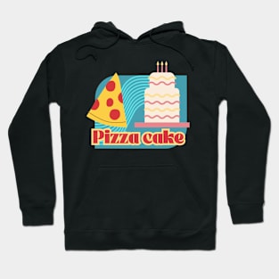 It’s a pizza cake Hoodie